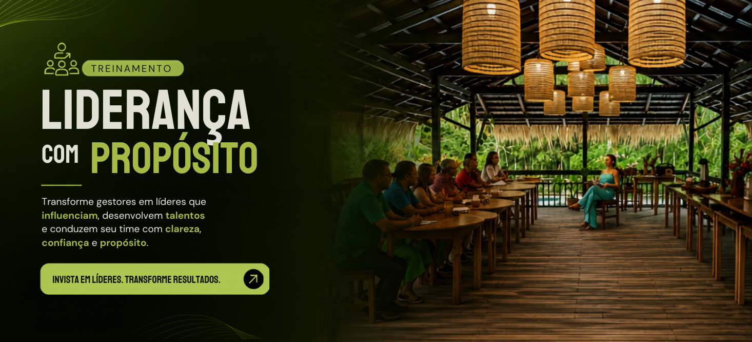 Treinamento Liderança com Propósito — transforme gestores em líderes. Invista em líderes, transforme resultados.